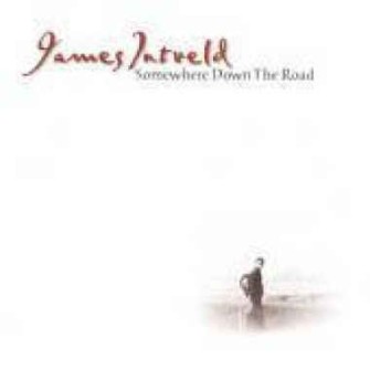 Intveld ,James - Somewhere Down The Road - Klik op de afbeelding om het venster te sluiten